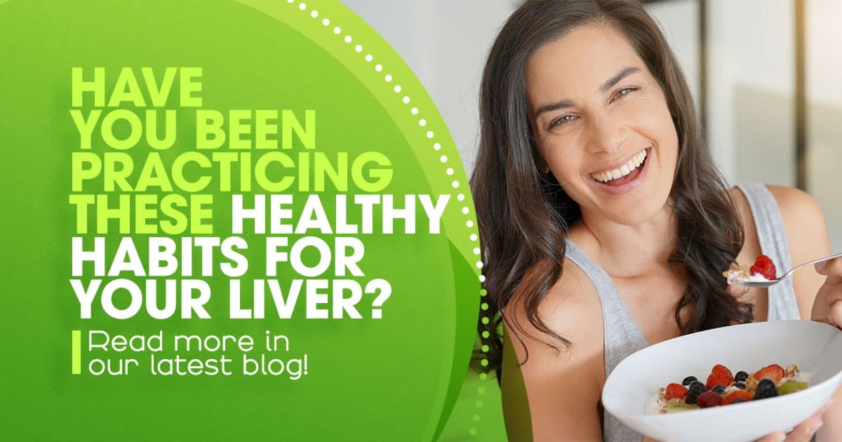Have you been practicing these healthy habits for your liver health?