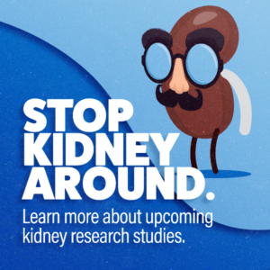 Stop kidney around. 